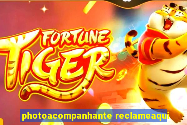 photoacompanhante reclameaqui